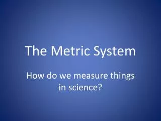 The Metric System