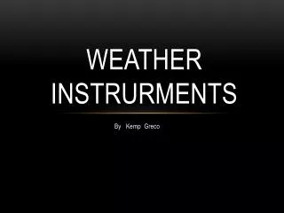 Weather instrurments