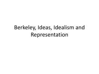 Berkeley, Ideas, Idealism and Representation