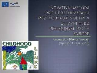 inovativ n metod a pro udr en vztah mezi rodinami a d tmi v stavn nebo p stounsk p i v e v rop