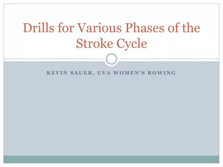 drills for various phases of the stroke cycle