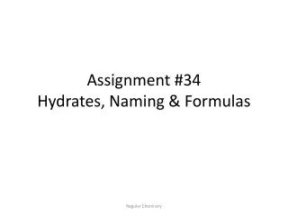 Assignment #34 Hydrates, Naming &amp; Formulas