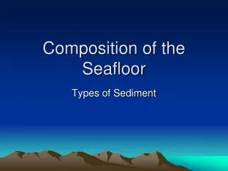 Composition of the Seafloor