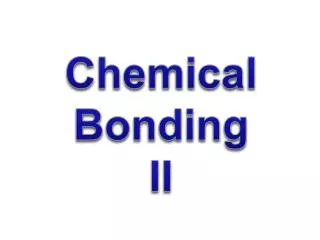 Chemical Bonding II