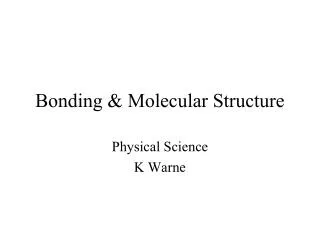 Bonding &amp; Molecular Structure