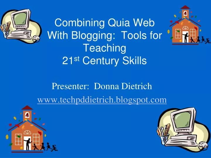 combining quia web with blogging tools for teaching 21 st century skills