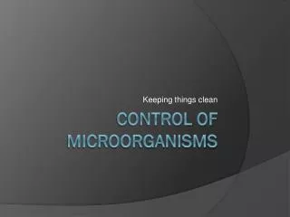 Control of Microorganisms