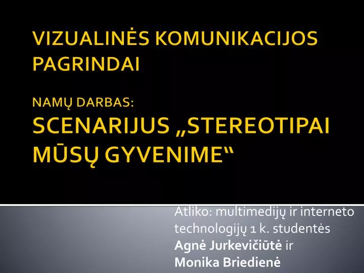 vizualin s komunikacijos pagrindai nam darbas scenarijus stereotipai m s gyvenime