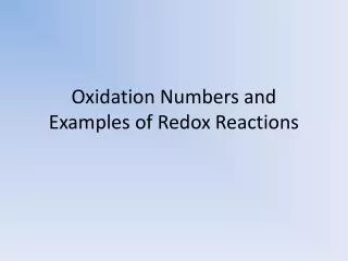 Oxidation Numbers and Examples of Redox Reactions