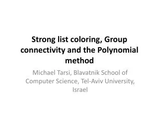 Strong list coloring, Group connectivity and the Polynomial method
