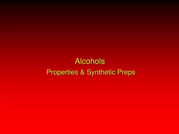 alcohols properties synthetic preps
