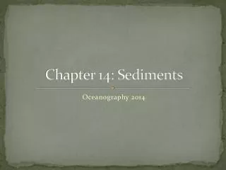 Chapter 14: Sediments