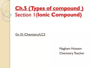 Ch.5 (Types of compound ) Section 1( Ionic Compound)