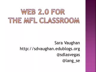 WeB 2.0 FOR THE MFL classROOM