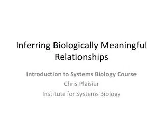 Inferring Biologically Meaningful Relationships