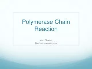 Polymerase Chain Reaction