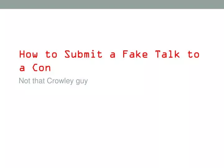 how to submit a fake talk to a con