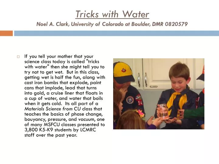 tricks with water noel a clark university of colorado at boulder dmr 0820579