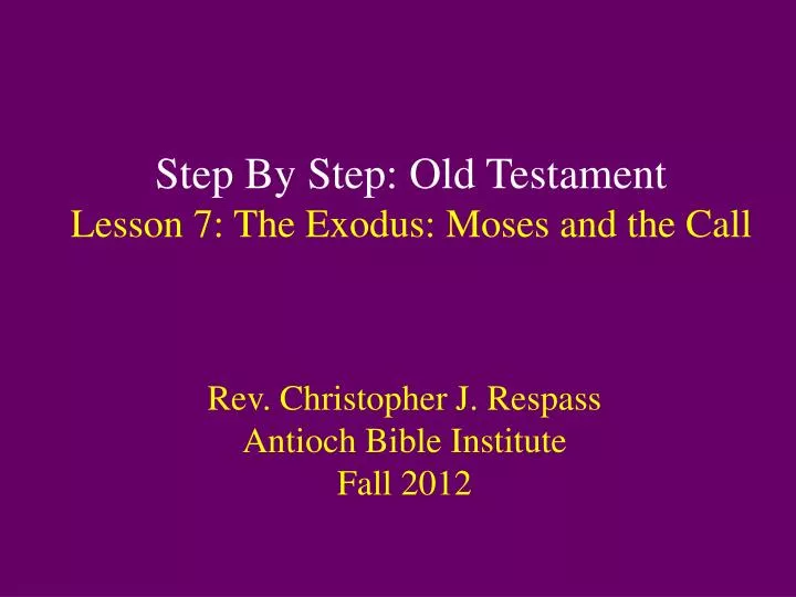 step by step old testament lesson 7 the exodus moses and the call