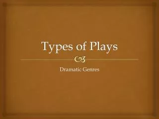 Types of Plays