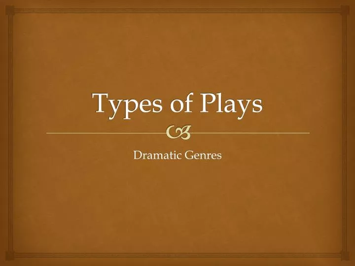 types of plays