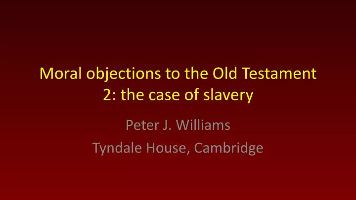 moral objections to the old testament 2 the case of slavery
