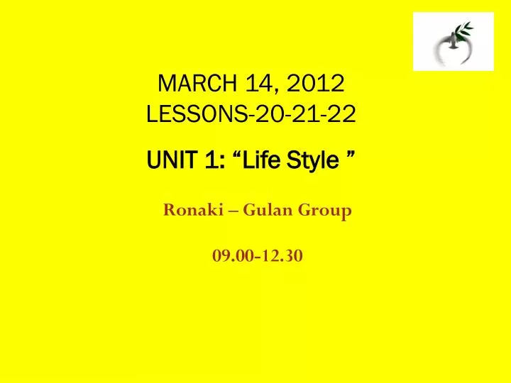 march 14 2012 lessons 20 21 22 unit 1 life style