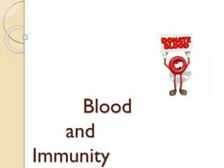 Blood 		and Immunity