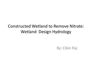 Constructed Wetland to Remove Nitrate: Wetland Design Hydrology