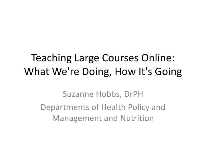 teaching large courses online what we re doing how it s going