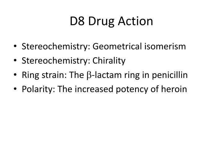 d8 drug action