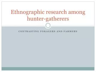 Ethnographic research among hunter-gatherers