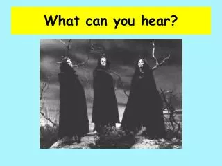What can you hear?