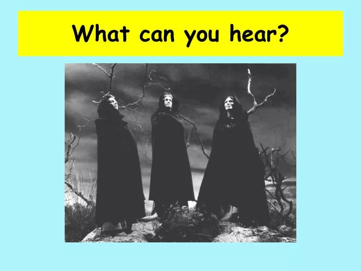 what can you hear