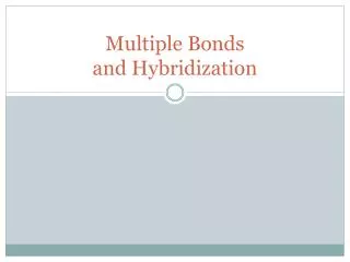 Multiple Bonds and Hybridization