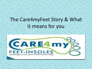 The Care4myFeet Story &amp; What it means for you
