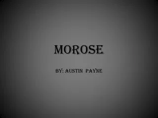 Morose