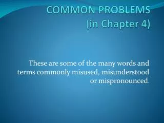 COMMON PROBLEMS (in Chapter 4)