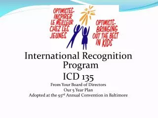 International Recognition Program ICD 135 From Your Board of Directors Our 5 Year Plan