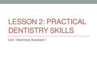 Lesson 2: Practical Dentistry Skills