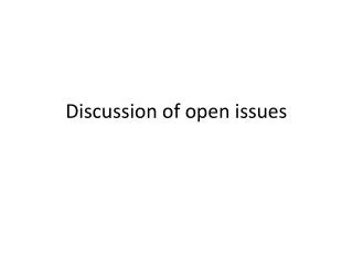 Discussion of open issues