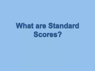 What are Standard Scores?