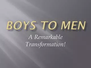 BOYS TO MEN