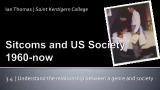 Ian Thomas | Saint Kentigern College Sitcoms and US Society 1960-now