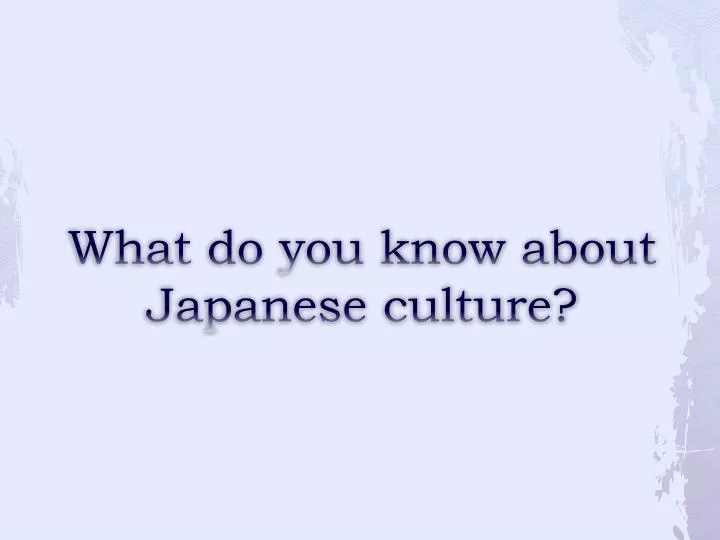 what do you know about japanese culture