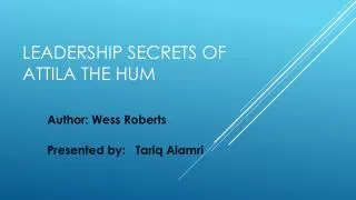 Leadership Secrets of Attila the Hum