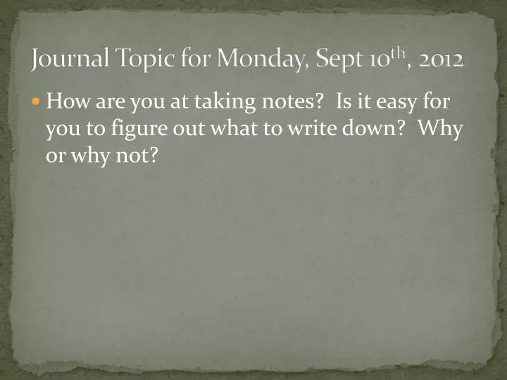journal topic for monday sept 10 th 2012