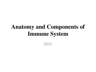 Anatomy and Components of Immune System