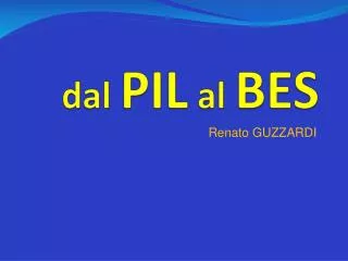 dal pil al bes