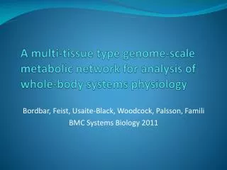 Bordbar , Feist , Usaite -Black, Woodcock, Palsson , Famili BMC Systems Biology 2011